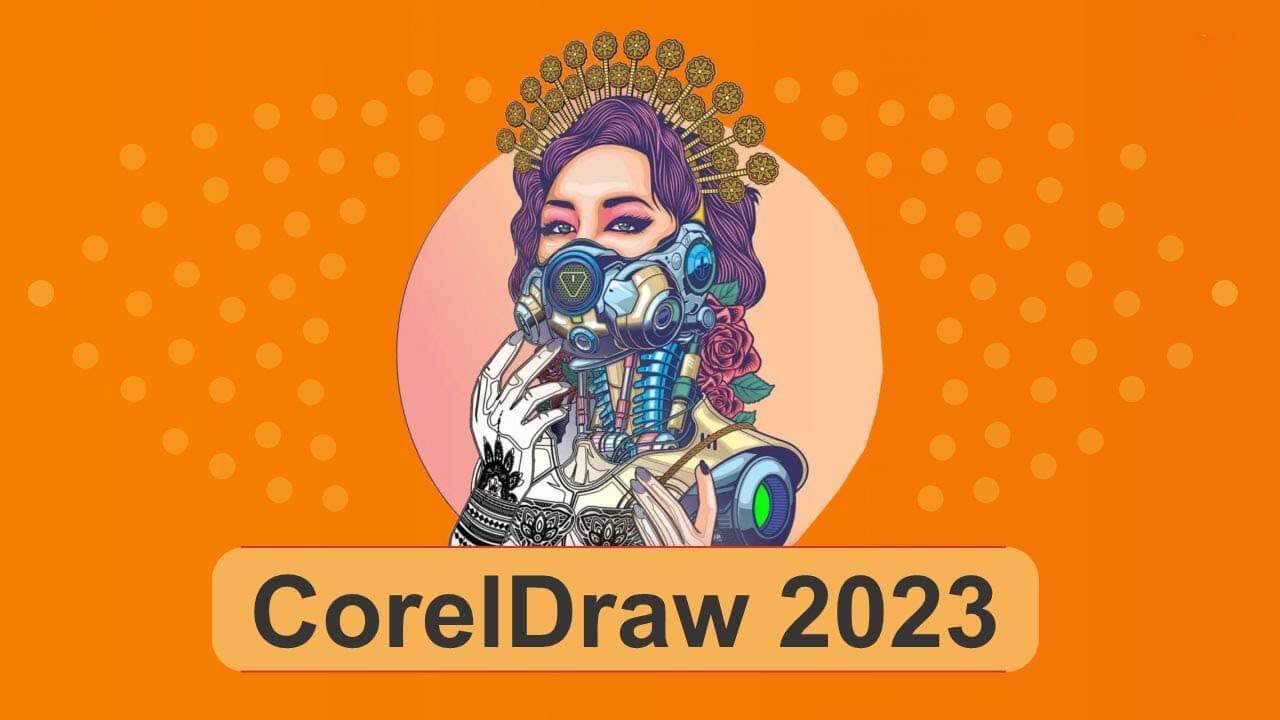 Hướng Dẫn Tải CorelDRAW 2023 Miễn Phí - Bản Dùng Thử